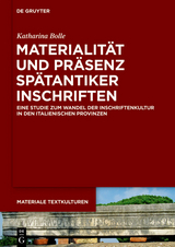 Materialität und Präsenz spätantiker Inschriften -  Katharina Bolle
