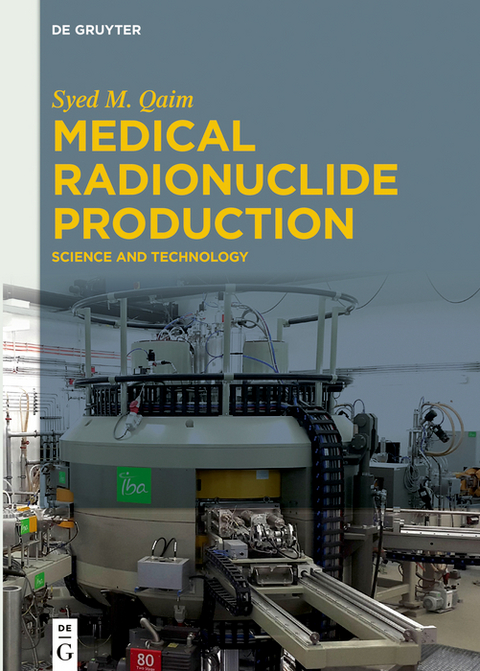 Medical Radionuclide Production -  Syed M. Qaim