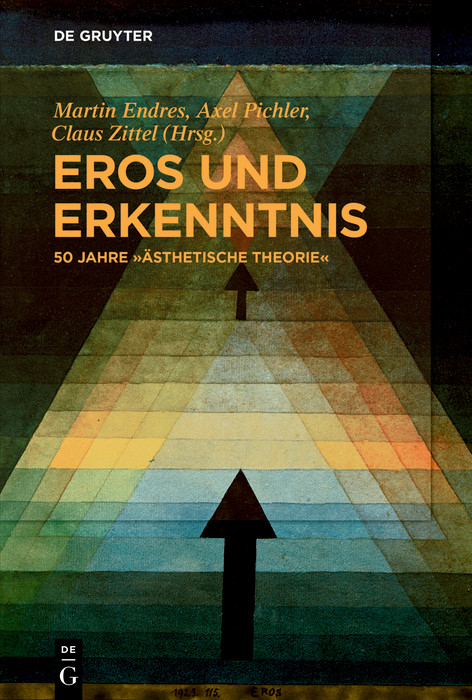 Eros und Erkenntnis - 50 Jahre 'Ästhetische Theorie' - 