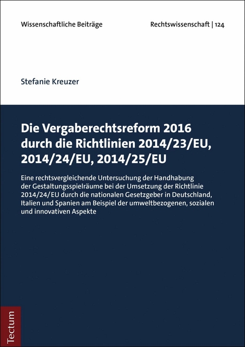 Die Vergaberechtsreform 2016 durch die Richtlinien 2014/23/EU, 2014/24/EU, 2014/25/EU -  Stefanie Kreuzer