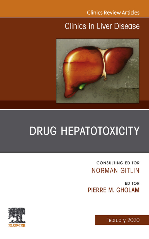 Drug Hepatotoxicity,An Issue of Clinics in Liver Disease, E-Book - 