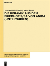 Die Keramik aus dem Friedhof S/SA von Aniba (Unternubien) -  Jana Helmbold-Doyé,  Anne Seiler