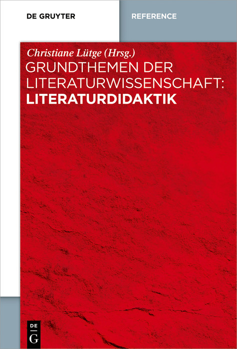 Grundthemen der Literaturwissenschaft: Literaturdidaktik - 
