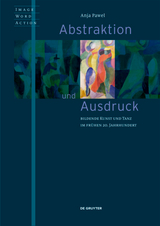 Abstraktion und Ausdruck - Anja Pawel