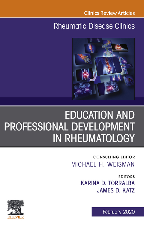 Education and Professional Development in Rheumatology,An Issue of Rheumatic Disease Clinics of North America E-Book - 