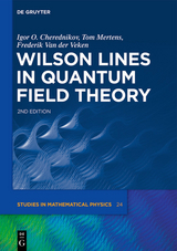 Wilson Lines in Quantum Field Theory -  Igor Olegovich Cherednikov,  Tom Mertens,  Frederik Van der Veken