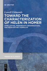 Toward the Characterization of Helen in Homer -  Lowell Edmunds