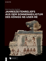 Jahreszeitenreliefs aus dem Sonnenheiligtum des Königs Ne-User-Re -  Karl-Joachim Seyfried