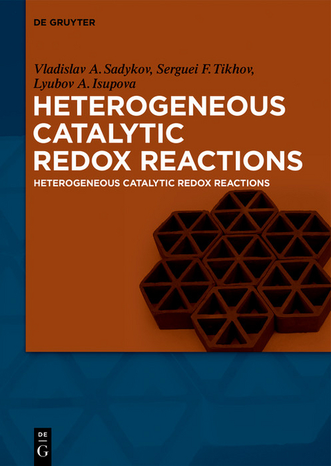 Heterogeneous Catalytic Redox Reactions -  Vladislav Sadykov,  Serguei Tikhov,  Lyubov Isupova