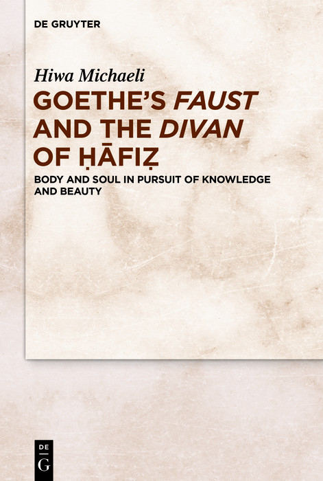 Goethe's Faust and the Divan of ??fi? -  Hiwa Michaeli