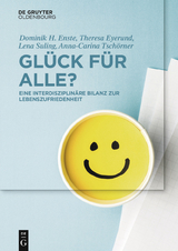 Glück für Alle? -  Dominik H. Enste,  Theresa Eyerund,  Lena Suling,  Anna-Carina Tschörner