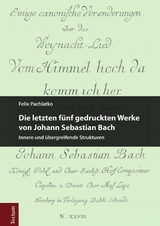 Die letzten fünf gedruckten Werke von Johann Sebastian Bach -  Felix Pachlatko