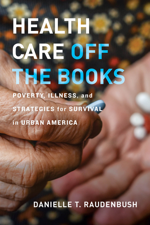 Health Care Off the Books - Danielle T. Raudenbush