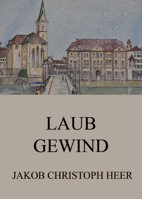 Laubgewind - Jakob Christoph Heer