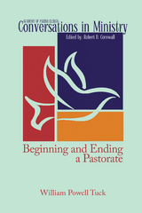 Beginning and Ending a Pastorate - William Powell Tuck
