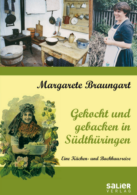 Gekocht und gebacken in Südthüringen - Margarete Braungart