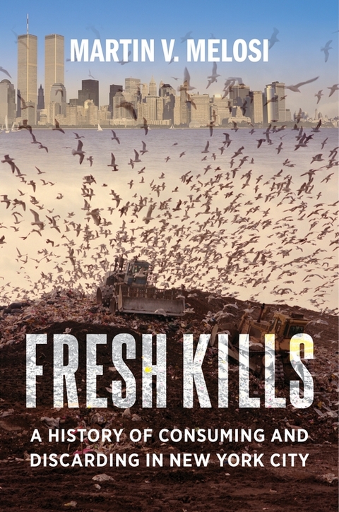 Fresh Kills - Martin V. Melosi