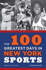 100 Greatest Days in New York Sports -  Stuart Miller