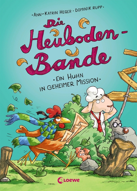 Die Heuboden-Bande - (Band 3) Ein Huhn in geheimer Mission - Ann-Katrin Heger