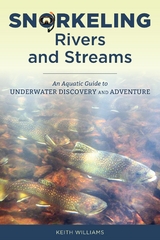 Snorkeling Rivers and Streams -  Keith Williams