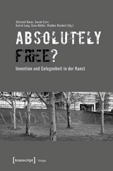 »Absolutely Free«? - Invention und Gelegenheit in der Kunst - 