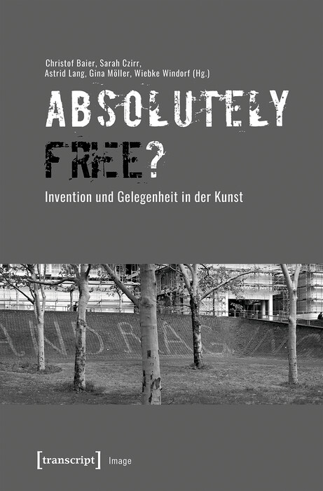 »Absolutely Free«? - Invention und Gelegenheit in der Kunst - 