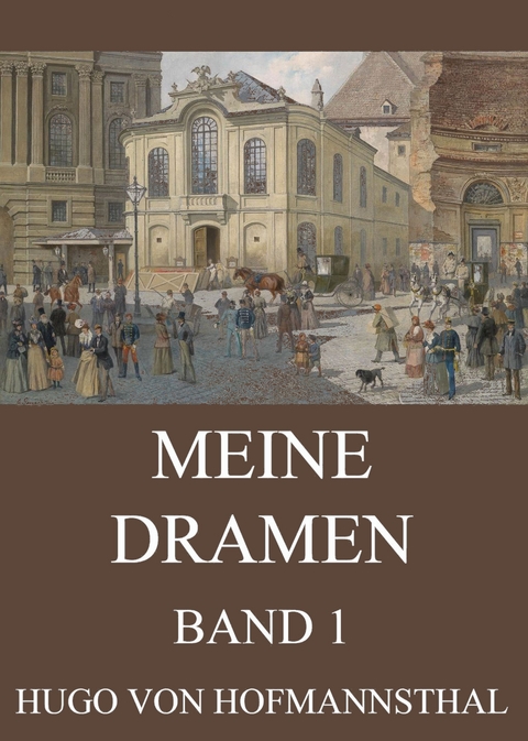 Meine Dramen, Band 1 - Hugo von Hofmannsthal