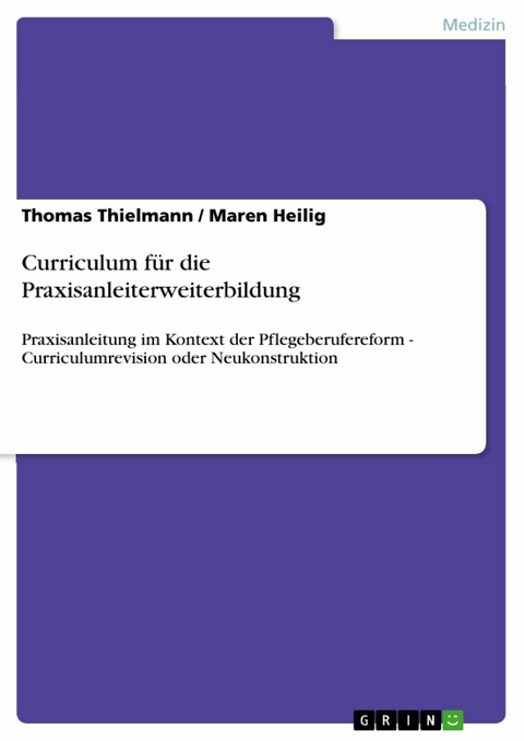 Curriculum für die Praxisanleiterweiterbildung - Thomas Thielmann, Maren Heilig