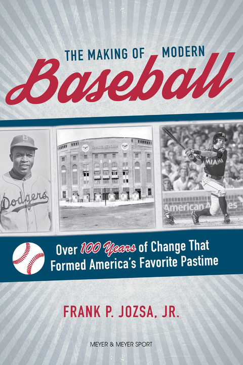 The Making of Modern Baseball - Frank P. Josza