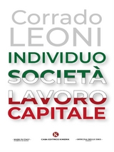 Individuo Società Lavoro Capitale - Corrado Leoni