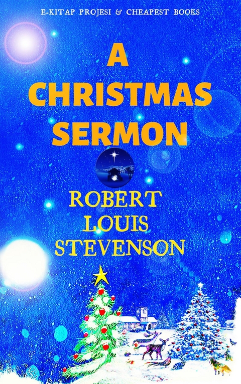 A Christmas Sermon - Robert Louis Stevenson