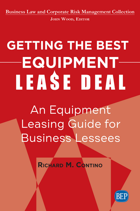 Getting the Best Equipment Lease Deal - Richard M. Contino