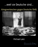 ...weil sie Deutsche sind... - Michael Lanz