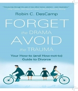 Forget the Drama, Avoid the Trauma -  Robin C. DesCamp