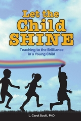 Let the Child Shine - Carol Scott