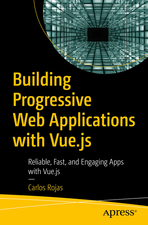 Building Progressive Web Applications with Vue.js -  Carlos Rojas