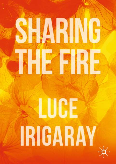 Sharing the Fire - Luce Irigaray