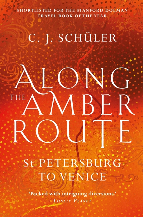 Along the Amber Route -  C. J. Schuler