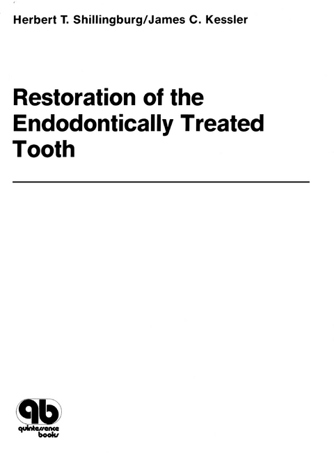 Restoration of the Endodontically Treated Tooth - Herbert T. Jr Shillingburg, James C. Kessler