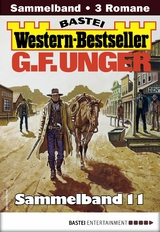 G. F. Unger Western-Bestseller Sammelband 11 - G. F. Unger