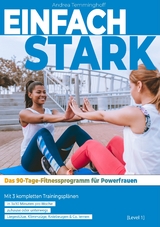 Einfach stark: Das 90-Tage-Fitnessprogramm für Powerfrauen (Level 1) - Andrea Temminghoff