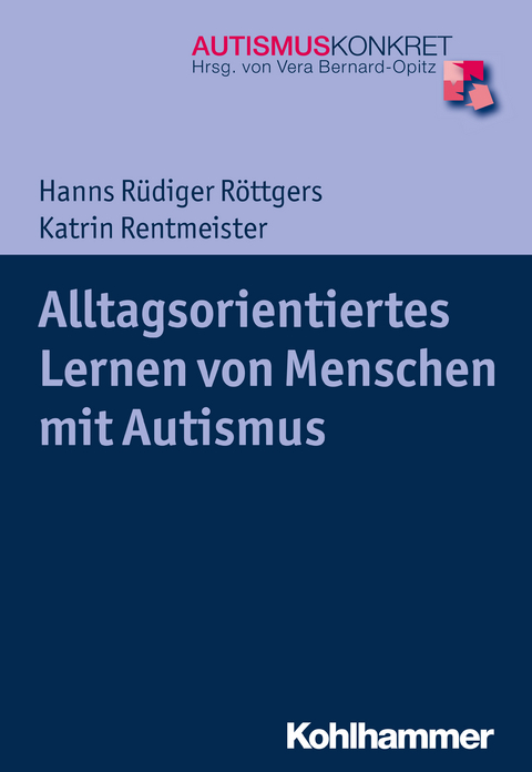 Alltagsorientiertes Lernen von Menschen mit Autismus - Hanns Rüdiger Röttgers, Katrin Rentmeister