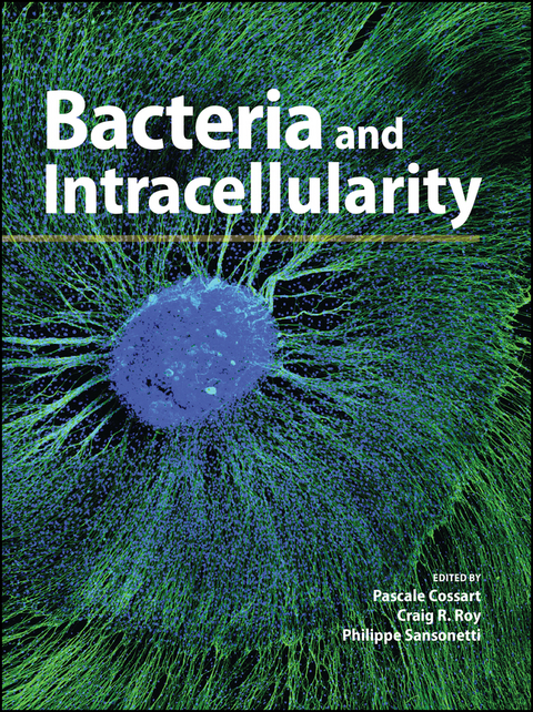 Bacteria and Intracellularity - Pascale Cossart, Craig R. Roy, Philippe Sansonetti