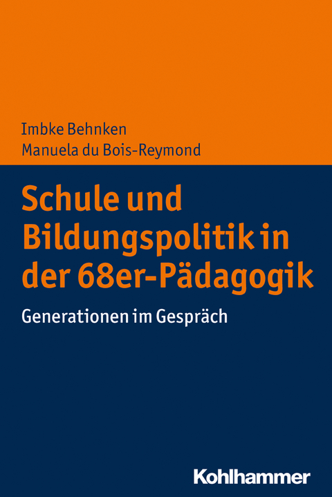 Schule und Bildungspolitik in der 68er-Pädagogik - Imbke Behnken, Manuela Du Bois-Reymond