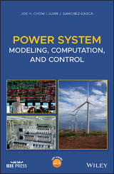 Power System Modeling, Computation, and Control -  Joe H. Chow,  Juan J. Sanchez-Gasca