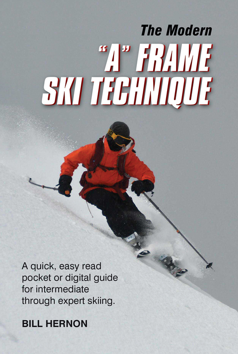 Modern &quote;A&quote; Frame Ski Technique -  Bill Hernon