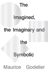 Imagined, the Imaginary and the Symbolic -  Maurice Godelier