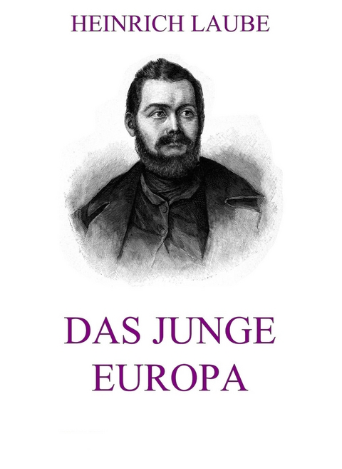 Das junge Europa - Heinrich Laube