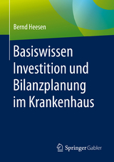 Basiswissen Investition und Bilanzplanung im Krankenhaus - Bernd Heesen