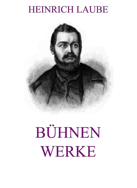 Bühnenwerke - Heinrich Laube